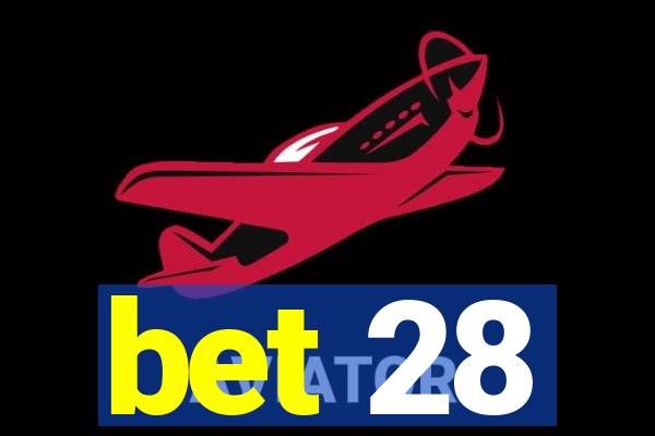 bet 28